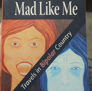 Mad Like Me: Travels in Bipolar Country Book